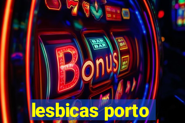 lesbicas porto